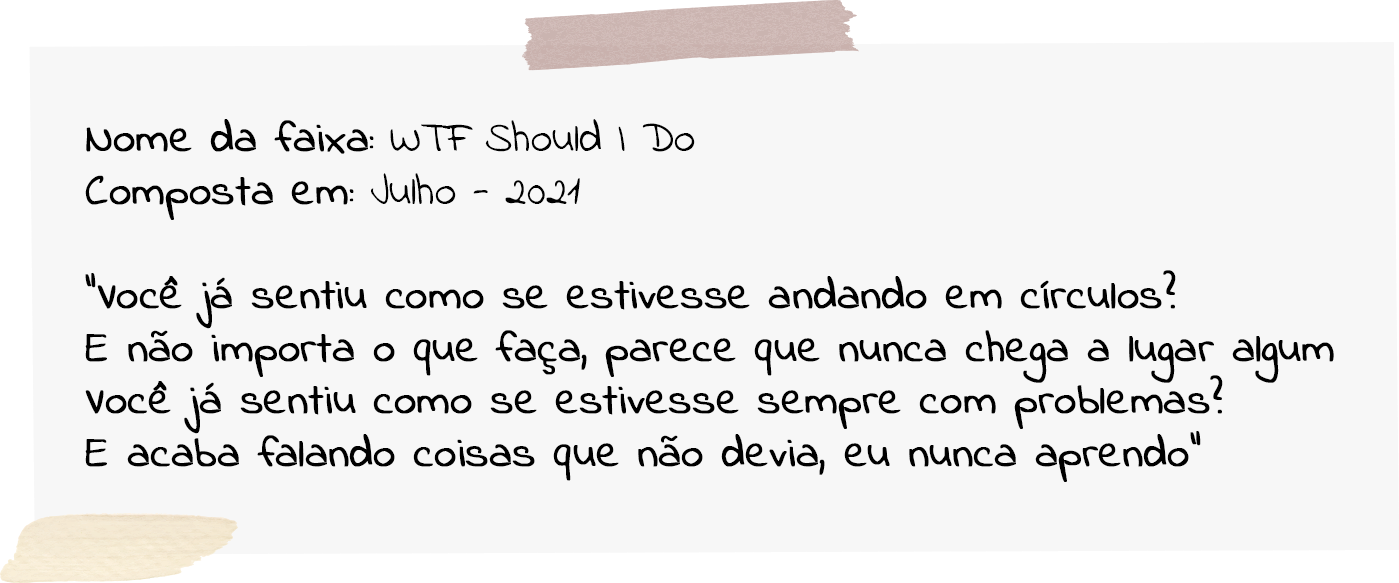 MĂşsica WTF Should I Do? de Livia Lopes, composta em julho de 2021